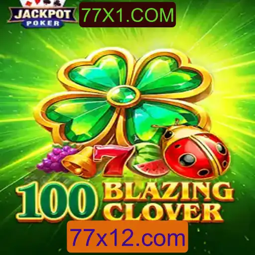 Descubra a Emoção do Jogo 100BlazingClover no 77X1.COM